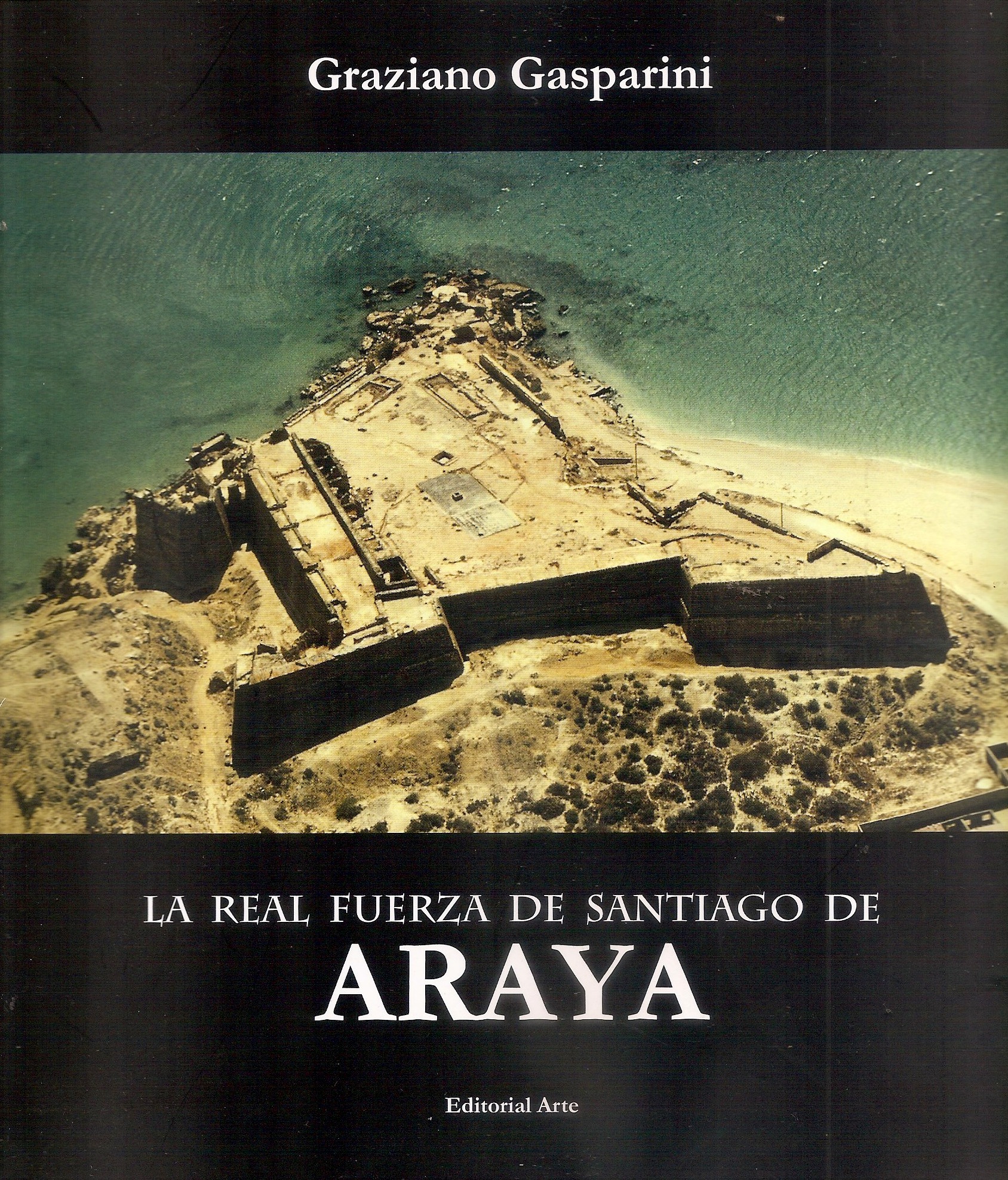 Portada del libro La real fuerza de Santiago de Araya de Graziano Gasparini